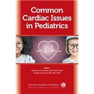 Common Cardiac Issues in Pediatrics by Johnson, Jonathan N., M.D.; Kamat, Deepak M., M.D., Ph.D., 9781610021449