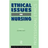 Ethical Issues in Nursing by Hunt; GEOFFREY, 9780415081450