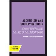 Asceticism and Society in Crisis by Harvey, Susan Ashbrook, 9780520301450