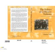 The Politics of Collective Violence by Charles Tilly, 9780521531450