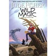 Wild Magic: Book Two Of Fool's Gold Book Two of Fool's Gold by Fisher, Jude, 9780756401450