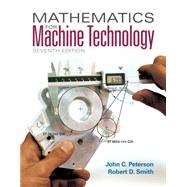 Mathematics for Machine Technology by Peterson, John; Smith, Robert, 9781133281450