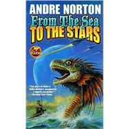From the Sea to the Stars by Andre Norton, 9781416591450
