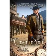 Closer to You by McIntyre, Amanda; Featherstone, Syneca, 9781523651450