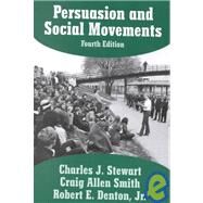 Persuasion and Social Movements by Stewart, Charles J.; Smith, Craig Allen; Denton, Robert E., 9781577661450