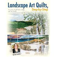 Landscape Art Quilts, Step-by-Step by Loveless, Ann, 9781611691450