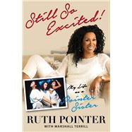 Still So Excited! My Life as a Pointer Sister by Pointer, Ruth; Terrill, Marshall, 9781629371450