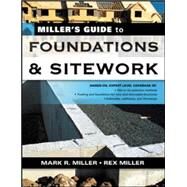 Miller's Guide to Foundations and Sitework by Miller, Mark; Miller, Rex, 9780071451451