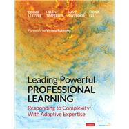 Leading Powerful Professional Learning by Le Fevre, Deidre; Timperley, Helen; Twyford, Kaye; Ell, Fiona; Robinson, Viviane, 9781544361451
