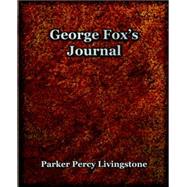 George Fox's Journal 1906 by Livingstone, Parker Percy, 9781594621451