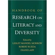 Handbook of Research on Literacy and Diversity by Morrow, Lesley Mandel; Rueda, Robert; Lapp, Diane; Gordon, Edmund W.; Cooper, Eric J., 9781609181451