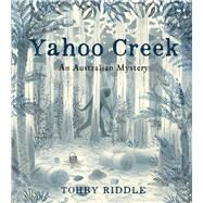 Yahoo Creek An Australian Mystery by Riddle, Tohby, 9781760631451