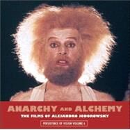 Anarchy and Alchemy : The Films of Alejandro Jodorowsky by Cobb, Ben, 9781840681451