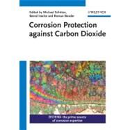 Corrosion Protection against Carbon Dioxide by Schtze, Michael; Isecke, Bernd; Bender, Roman, 9783527331451