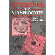 Cytokines and B Lymphocytes by Callard, R.E., 9780121551452