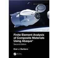 Finite Element Analysis of Composite Materials using Abaqus by Ever J. Barbero, 9780367621452