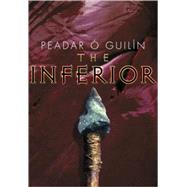 The Inferior by GUILIN, PEADAR O., 9780385751452