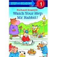 Watch Your Step, Mr Rabbit! by Scarry, Richard, 9780613061452