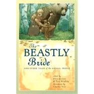 Beastly Bride : Tales of the Animal People by Datlow, Ellen (Editor); Windling, Terri (Editor), 9780670011452