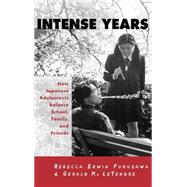 Intense Years: How Japanese Adolescents Balance School, Family and Friends by Letendre,Gerald K., 9780815331452