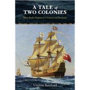 A Tale of Two Colonies by Bernhard, Virginia, 9780826221452