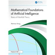 Mathematical Foundations of Artificial Intelligence by Momiao Xiong, 9781003641452