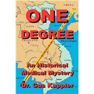 One Degree An Historical Medical Mystery by Kappler, Gus, 9781098311452