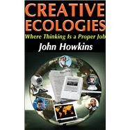 Creative Ecologies: Where Thinking Is a Proper Job by Malinowski,Bronislaw, 9781138521452