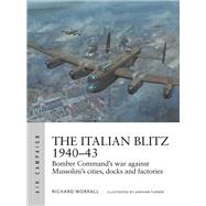 The Italian Blitz 194043 by Worrall, Richard; Turner, Graham, 9781472841452