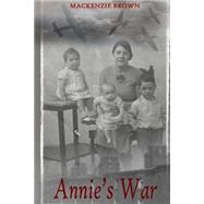 Annie's War by Brown, Mackenzie, 9781500551452