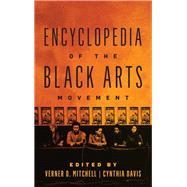 Encyclopedia of the Black Arts Movement by Mitchell, Verner D.; Davis, Cynthia, 9781538101452