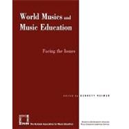 World Musics and Music Education Facing the Issues by Reimer, Bennett, 9781565451452