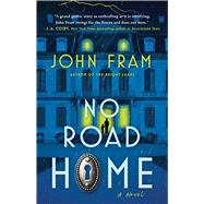 No Road Home A Novel by Fram, John, 9781668031452