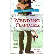 The Wedding Officer A Novel by CAPELLA, ANTHONY, 9780553591453