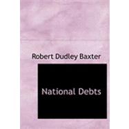 National Debts by Baxter, Robert Dudley, 9780554961453