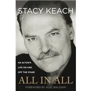All in All An Actor's Life On and Off the Stage by Keach, Stacy; Baldwin, Alec, 9780762791453