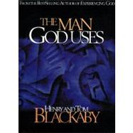 The Man God Uses by Blackaby, Henry T.; Blackaby, Tom, 9780805421453