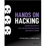 Hands on Hacking Become an Expert at Next Gen Penetration Testing and Purple Teaming by Hickey, Matthew; Arcuri, Jennifer, 9781119561453