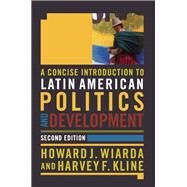 A Concise Introduction to Latin American Politics and Development by Wiarda, Howard J.; Kline, Harvey F., 9781138371453