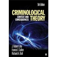 Criminological Theory : Context and Consequences by J. Robert Lilly, 9781412981453
