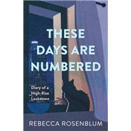 These Days Are Numbered by Rebecca Rosenblum, 9781459751453