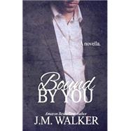 Bound by You by Walker, J. M., 9781507571453