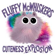 Fluffy McWhiskers Cuteness Explosion by Martin, Stephen W.; Tavis, Dan, 9781534441453