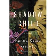 Shadow Child by Rizzuto, Rahna Reiko, 9781538711453