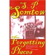 Forgetting Places by Somtow, S. P., 9781587151453