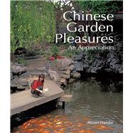Chinese Garden Pleasures An Appreciation by Hardie, Alison, 9781602201453