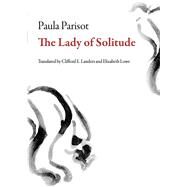 The Lady of Solitude by Parisot, Paula; Lowe, Elizabeth; Landers, Clifford E., 9781628971453