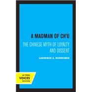 A Madman of Chu by Laurence A. Schneider, 9780520361454