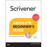 Scrivener Absolute Beginner's Guide by Kettell, Jennifer Ackerman, 9780789751454
