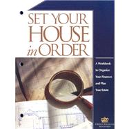 Set Your House in Order : A Workbook to Organize Your Finances and Plan Your Estate by Dayton, Howard, 9780965111454